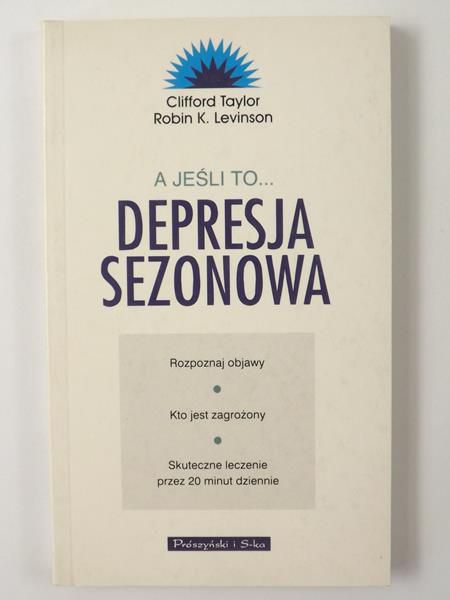 Levinson Robin K. - A jeśli to... Depresja sezonowa