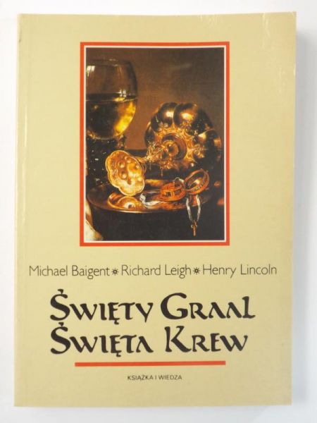 Baigent M., Leigh R.,   - Święty Graal. Święta krew