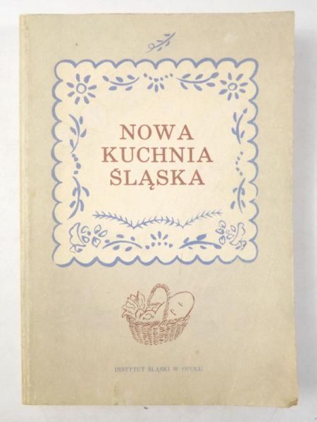Słomczyńska Otylia, Sochacka Stanisława - Nowa kuchnia śląska
