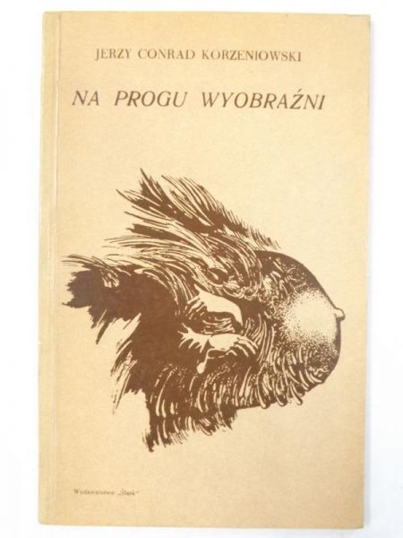 Korzeniowski Jerzy Conrad  - Na progu wyobraźni