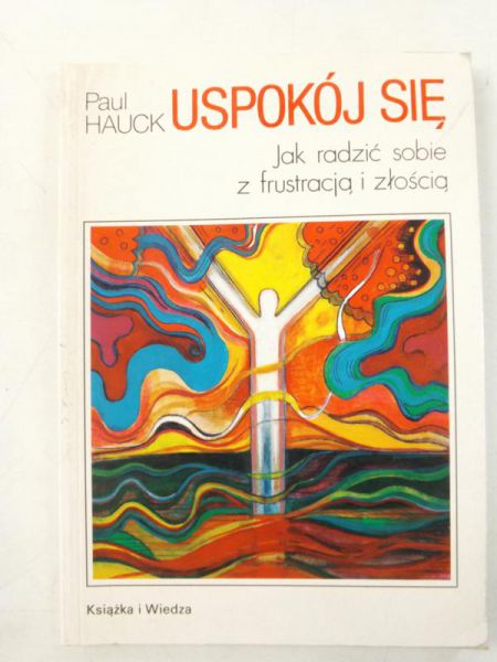 Uspokój  się. Jak radzić sobie z frustracją i złością