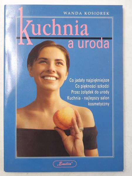 Kosiorek Wanda - Kuchnia a uroda