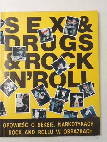 Sex & drugs & rock'n'roll. Opowieść o seksie, narkotykach i rock and rollu w obrazkach