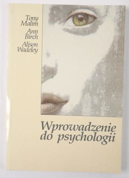 Birch Ann, Wadeley Alison - Wprowadzenie do psychologii