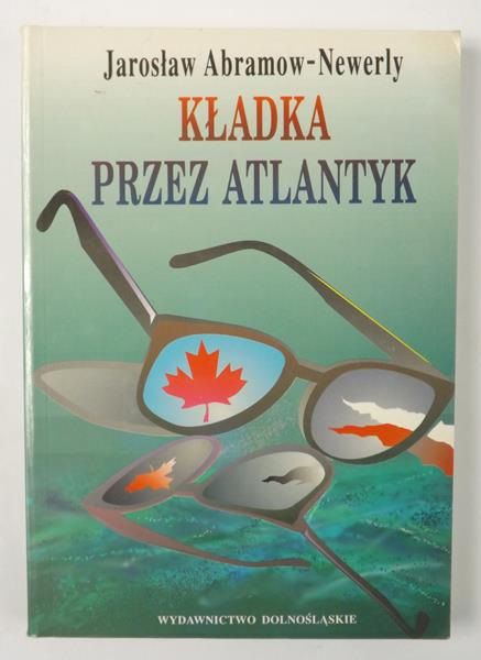 Abramow-Newerly Jarosław - Kładka przez Atlantyk