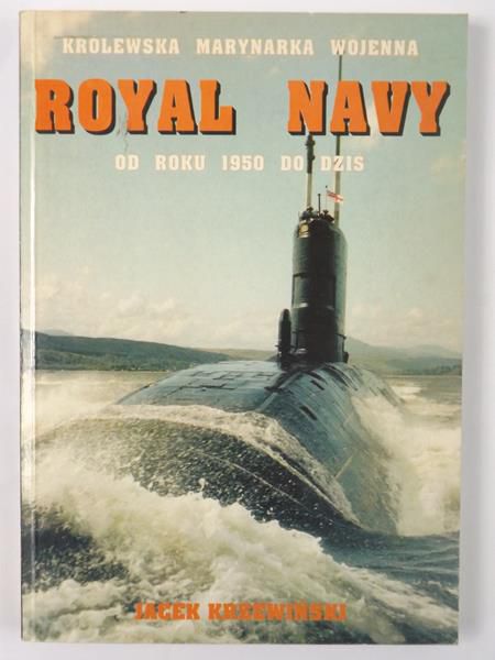 Królewska marynarka wojenna Royal Navy od roku 1950 do dziś