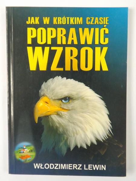 Lewin Włodzimierz  - Jak w krótkim czasie poprawić wzrok