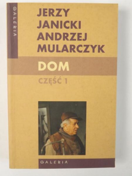Janicki Jerzy, Mularczyk Andrzej - Dom, Część 1