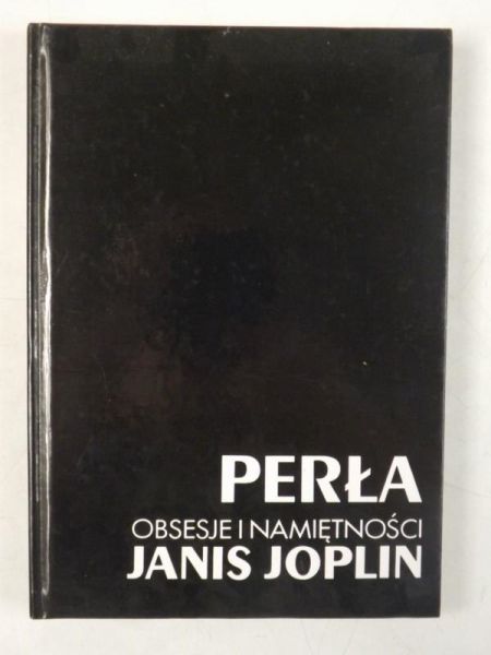 Joplin Janis - Perła , obsesje i namiętności