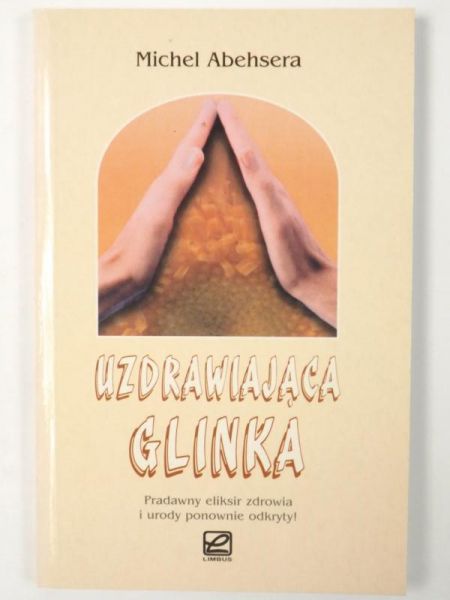 Abehsera Michel - Uzdrawiająca glinka