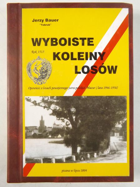 Bauer Jerzy "Tobruk" - Wyboiste koleiny lasów
