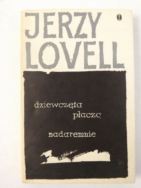 Lovell Jerzy - Dziewczęta płaczą nadaremnie