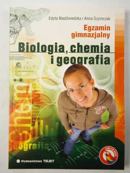 Niedźwiedzka E. / Szymczak A. - Egzamin gimnazjalny: Biologia, chemia i geografia