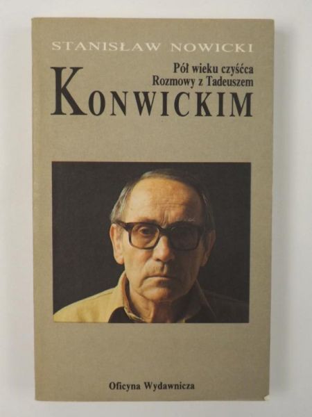 Pół wieku czyśćca. Rozmowy z Tadeuszem Konwickim