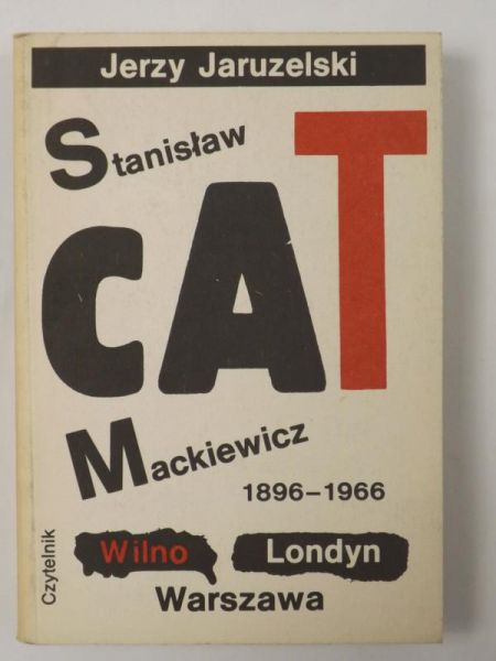 Stanisław Cat-Mackiewicz 1896-1966, Wilno-Londyn-Warszawa