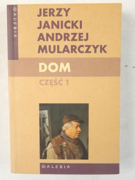 Janicki Jerzy, Mularczyk Andrzej - Dom, część 1