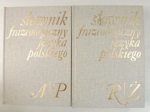 Słownik frazeologiczny języka polskiego A/P, R/Ż