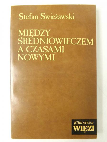 Swieżawski Stefan - Między średniowieczem a czasami nowymi