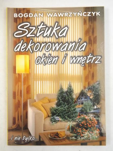 Sztuka dekorowania okien i wnętrz, tom 1
