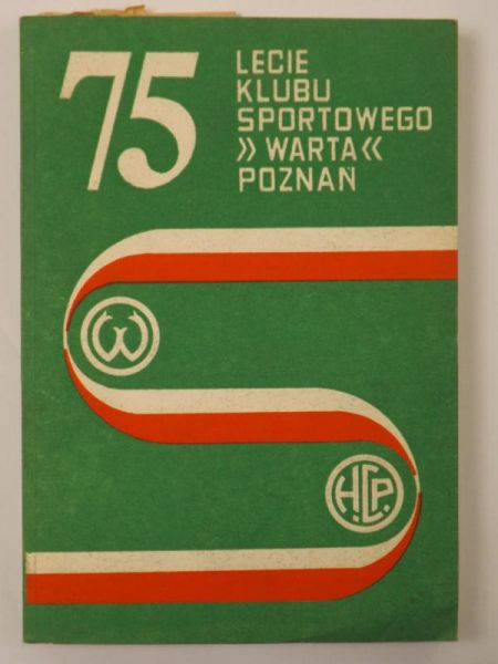 75-lecie Klubu Sportowego "Warta", Poznań 1912-1987