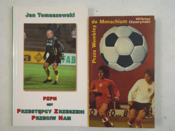 Osiatyński Wiktor - PZPN czy przestępcy zrzeszeni przeciw nam / Przez Wembley do Monachium
