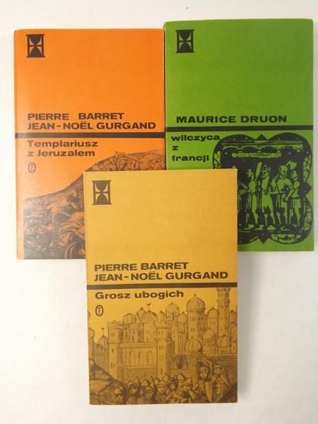 Druon Maurice,  ,  - Wilczyca z Francji / Grosz ubogich / Templariusz z Jeruzalem, t. I