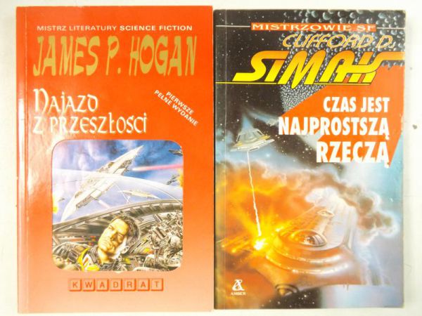 Simak C. / Hogan J. - Czas jest najprostszą rzeczą / Najazd z przeszłości