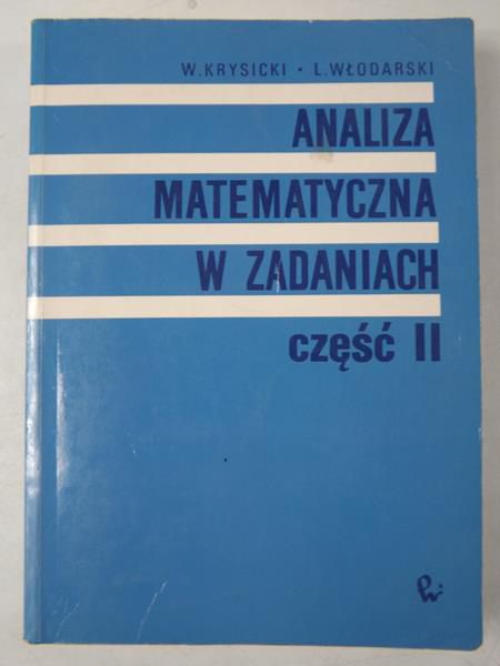 Krysicki W. /   - Analiza matematyczna w zadaniach, Część II
