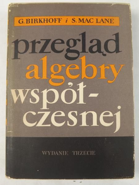 Birkhoff G., Mac Lane - przegląd algebry współczesnej