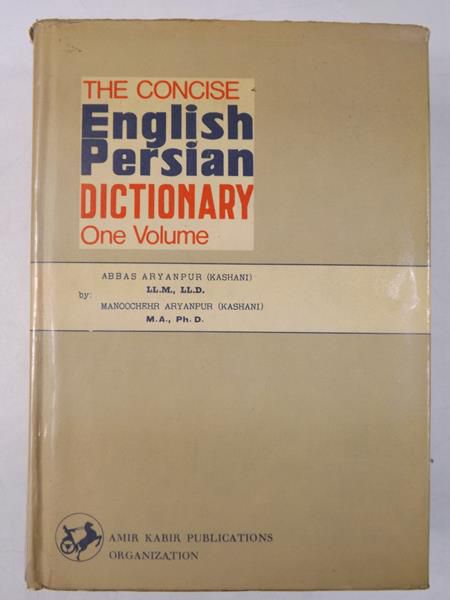 Aryanpur Abbas, Manoochehr - The Concise Persian English Dictionary, tom I