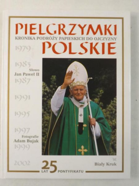 Pielgrzymki, Kronika Podróży Papieskich Do Ojczyzny