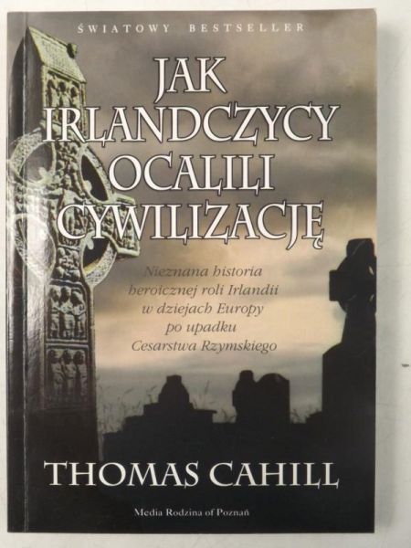 Cahill Thomas - Jak Irlandczycy ocenili cywilizację