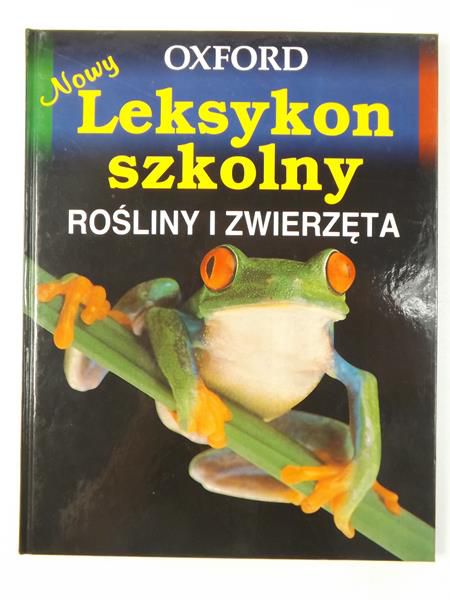 Nowy leksykon szkolny: Rośliny i zwierzęta