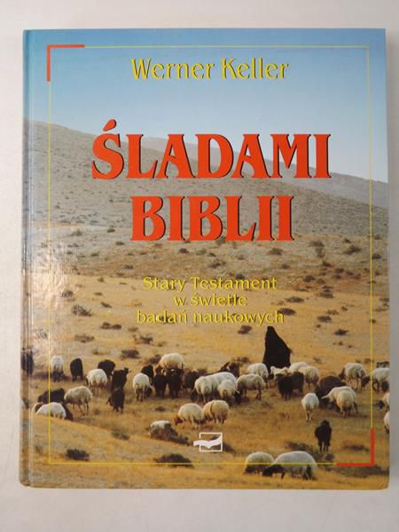Śladami Biblii. Stary Testament w świetle badań naukowych