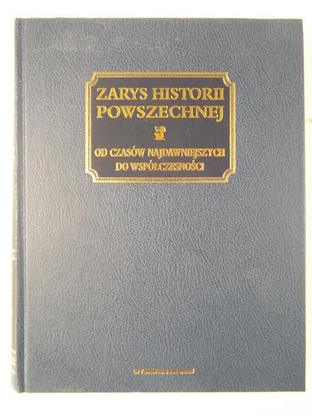 Kołodziejczyk Dariusz / (red.) - Zarys historii powszechnej. Od czasów najdawniejszych do współczesności.