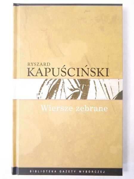 Kapuściński Ryszard - Wiersze zabrane