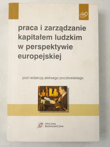 Praca i zarządzanie kapitałem ludzkim w perspektywie europejskiej