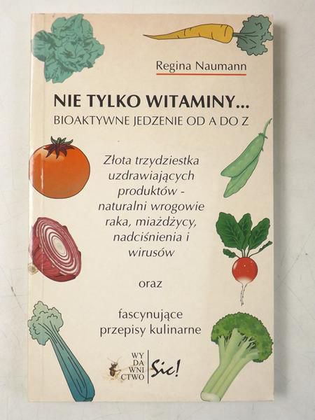 Nie tylko witaminy. Bioaktywne jedzenie od A do Z