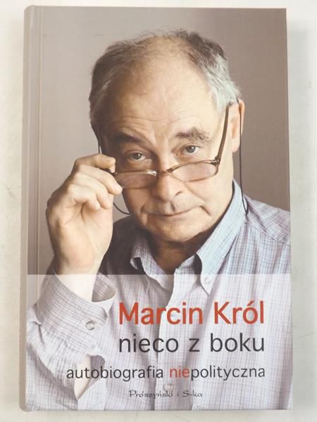 Król Marcin - Nieco z boku, autobiografia niepolityczna