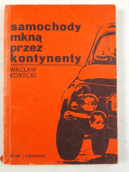 Korycki Wacław - Samochody mkną przez kontynenty