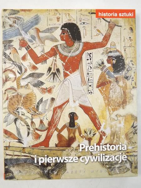 Prehistoria i pierwsze cywilizacje tom 1
