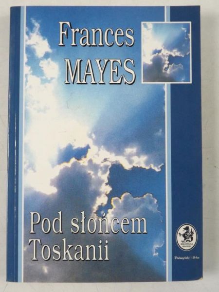 Mayes Franses - Pod słońcem Toskanii
