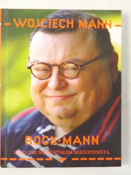 ROCK MANN czyli jak nie zostałem saksofonistą