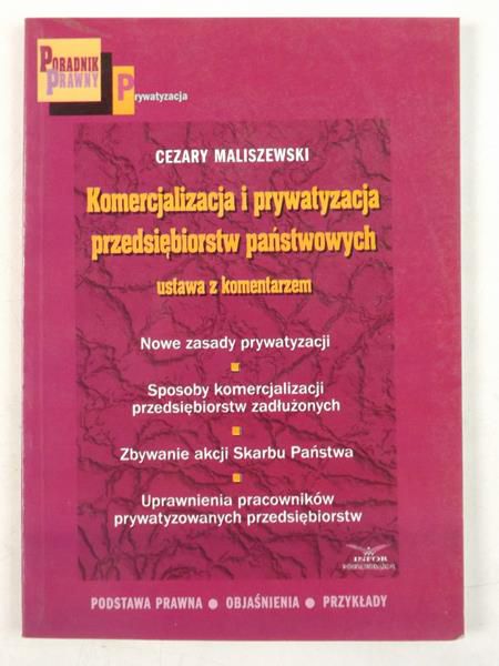 Komercjalizacja i prywatyzacja przedsiębiorstw państwowych. Ustawa z komentarzem