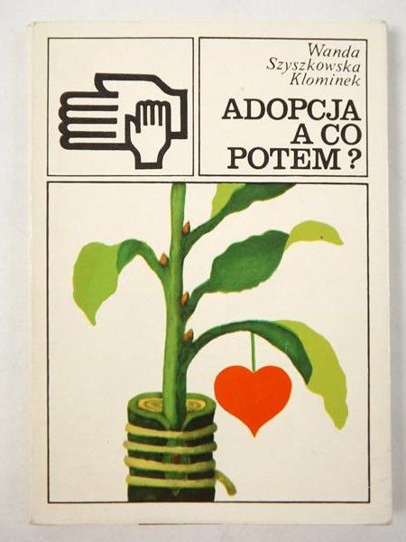 Szyszkowska Klominek Wanda - Adopcja a co potem