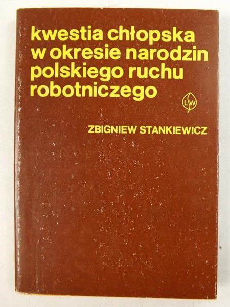 Kwestia chłopska w okresie narodzin polskiego ruchu robotniczego
