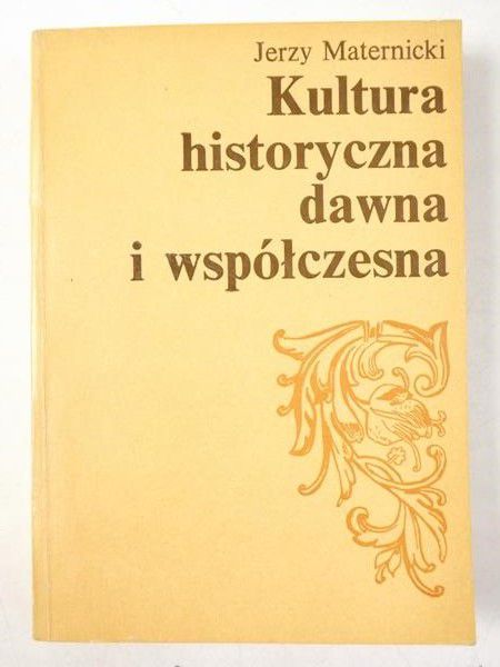 Kultura historyczna dawna i współczesna