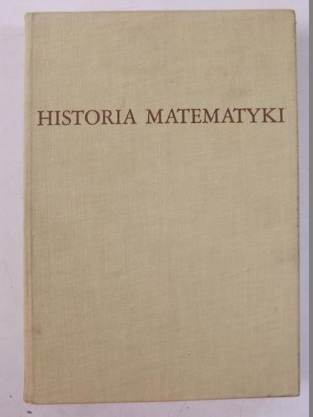 / (red.) - Historia matematyki. Tom 1. Od czasów najdawniejszych do początku czasów nowożytnych