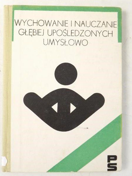 Wychowanie i nauczanie głębiej upośledzonych umysłowo