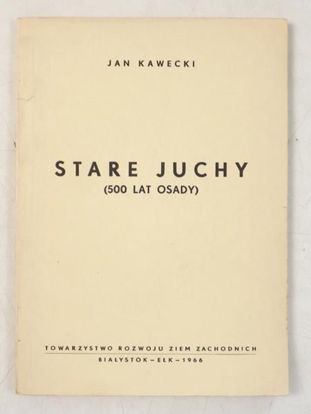 Stare Juchy (500 lat osady)